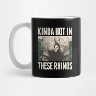 Hot in These Rhinos Mug